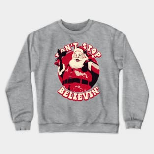 Don't Stop Believing Crewneck Sweatshirt